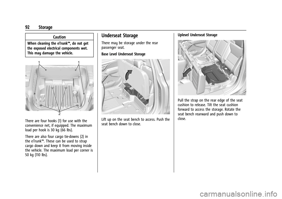 CHEVROLET SILVERADO EV 2024  Owners Manual Chevrolet Silverado EV Owner Manual (GMNA-Localizing-U.S./Canada-
16702912) - 2024 - CRC - 1/13/23
92 Storage
Caution
When cleaning the eTrunk™, do not get
the exposed electrical components wet.
Thi