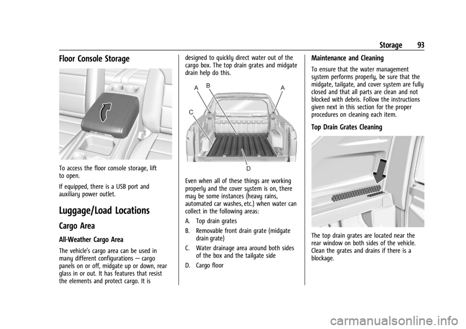 CHEVROLET SILVERADO EV 2024 Owners Manual Chevrolet Silverado EV Owner Manual (GMNA-Localizing-U.S./Canada-
16702912) - 2024 - CRC - 1/13/23
Storage 93
Floor Console Storage
To access the floor console storage, lift
to open.
If equipped, ther CHEVROLET SILVERADO EV 2024 Owners Manual Chevrolet Silverado EV Owner Manual (GMNA-Localizing-U.S./Canada-
16702912) - 2024 - CRC - 1/13/23
Storage 93
Floor Console Storage
To access the floor console storage, lift
to open.
If equipped, ther