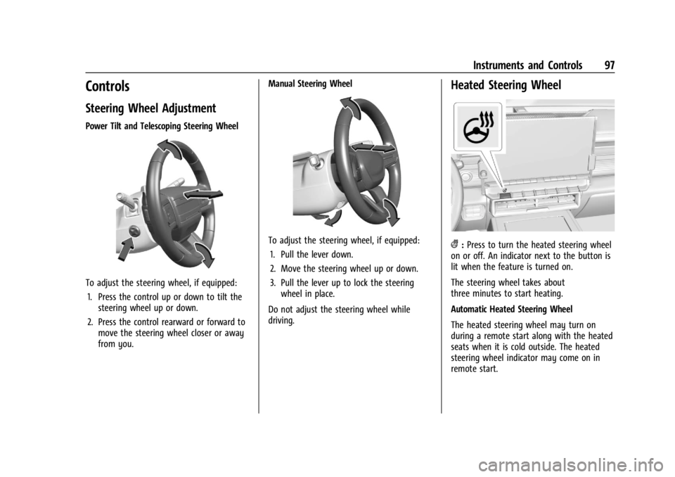 CHEVROLET SILVERADO EV 2024 Owners Manual Chevrolet Silverado EV Owner Manual (GMNA-Localizing-U.S./Canada-
16702912) - 2024 - CRC - 1/13/23
Instruments and Controls 97
Controls
Steering Wheel Adjustment
Power Tilt and Telescoping Steering Wh CHEVROLET SILVERADO EV 2024 Owners Manual Chevrolet Silverado EV Owner Manual (GMNA-Localizing-U.S./Canada-
16702912) - 2024 - CRC - 1/13/23
Instruments and Controls 97
Controls
Steering Wheel Adjustment
Power Tilt and Telescoping Steering Wh