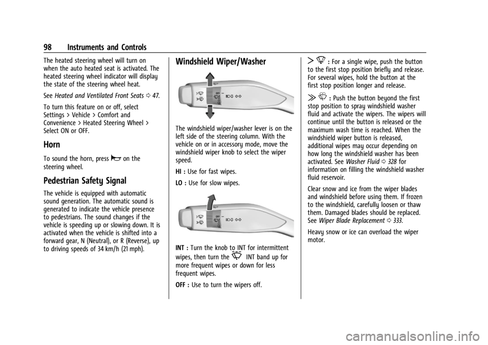 CHEVROLET SILVERADO EV 2024 Owners Manual Chevrolet Silverado EV Owner Manual (GMNA-Localizing-U.S./Canada-
16702912) - 2024 - CRC - 1/13/23
98 Instruments and Controls
The heated steering wheel will turn on
when the auto heated seat is activ CHEVROLET SILVERADO EV 2024 Owners Manual Chevrolet Silverado EV Owner Manual (GMNA-Localizing-U.S./Canada-
16702912) - 2024 - CRC - 1/13/23
98 Instruments and Controls
The heated steering wheel will turn on
when the auto heated seat is activ