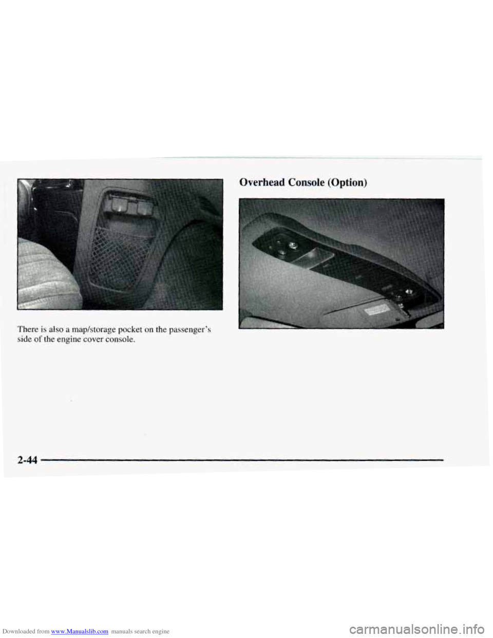 CHEVROLET ASTRO 1997 2.G Owners Manual Downloaded from www.Manualslib.com manuals search engine There is also a mapktorage  pocket on the passenger’s 
side 
of the  engine  cover console. 
2-44   