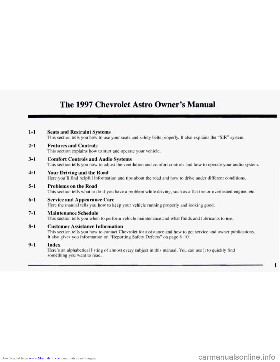 CHEVROLET ASTRO 1997 2.G Owners Manual Downloaded from www.Manualslib.com manuals search engine The 1997 Chevrolet  Astro  Owner’s  Manual 
1-1 
2-1 
3- 1 
4-1 
5- 1 
6-1 
7-1 
8-1 
9- 1 
Seats  and  Restraint  Systems 
This section  tel