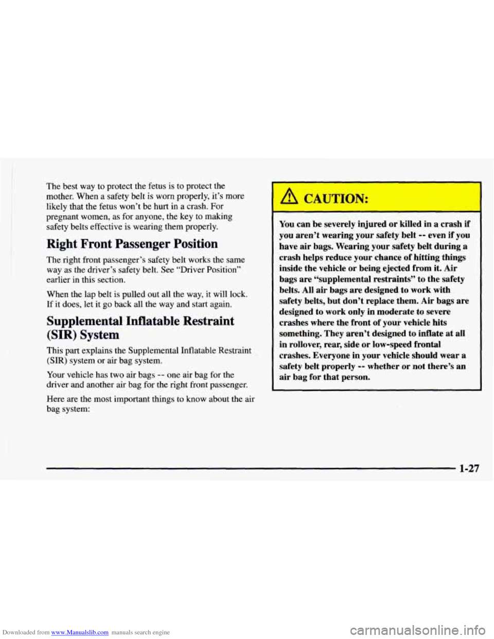 CHEVROLET ASTRO 1997 2.G Owners Manual Downloaded from www.Manualslib.com manuals search engine The best way to protect the fetus is to protect the
mother. When a safety belt is worn properly, it’s more
likely that the fet CHEVROLET ASTRO 1997 2.G Owners Manual Downloaded from www.Manualslib.com manuals search engine The best way to protect the fetus is to protect the
mother. When a safety belt is worn properly, it’s more
likely that the fet