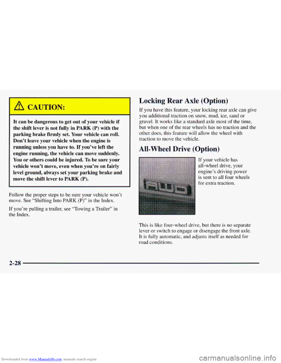CHEVROLET ASTRO 1998 2.G Owners Manual Downloaded from www.Manualslib.com manuals search engine A CAUTION:
It can be dangerous to get out of your vehicle if
the shift lever is not fully in
PARK (P) with the
parking brake f CHEVROLET ASTRO 1998 2.G Owners Manual Downloaded from www.Manualslib.com manuals search engine A CAUTION:
It can be dangerous to get out of your vehicle if
the shift lever is not fully in
PARK (P) with the
parking brake f