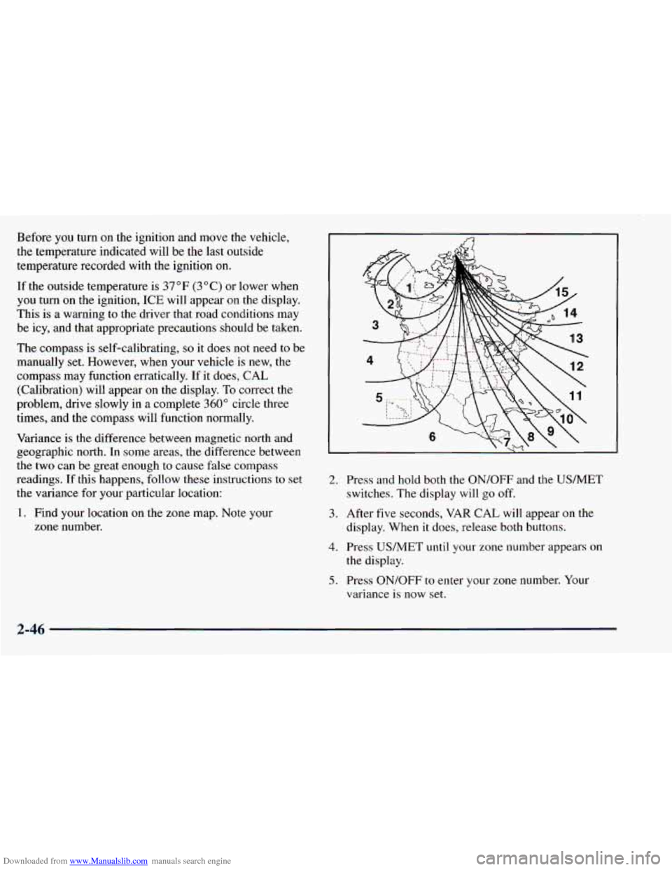 CHEVROLET ASTRO 1998 2.G Owners Manual Downloaded from www.Manualslib.com manuals search engine Before you turn on the ignition and move the vehicle,
the temperature indicated will be the last outside
temperature recorded CHEVROLET ASTRO 1998 2.G Owners Manual Downloaded from www.Manualslib.com manuals search engine Before you turn on the ignition and move the vehicle,
the temperature indicated will be the last outside
temperature recorded