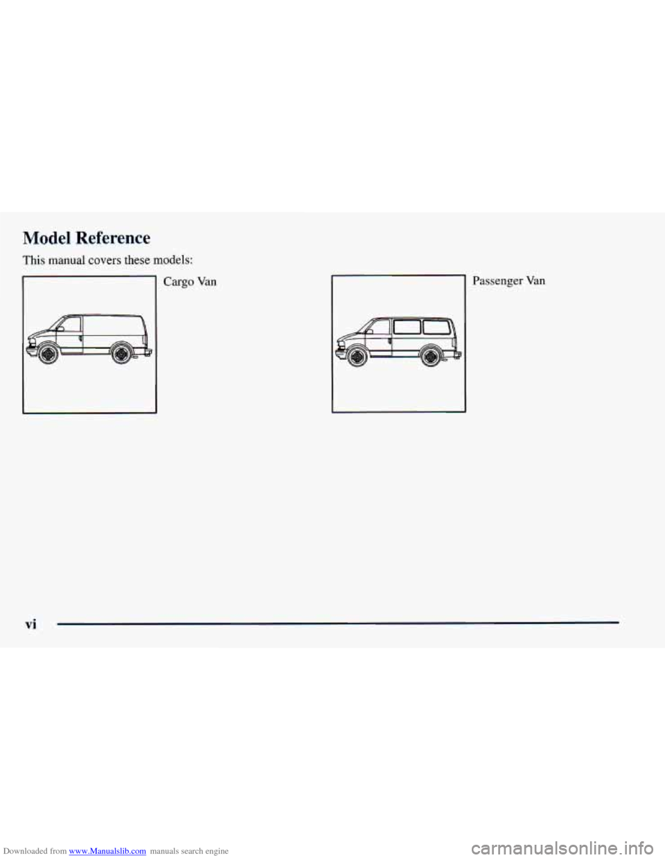 CHEVROLET ASTRO 1998 2.G Owners Manual Downloaded from www.Manualslib.com manuals search engine Model  Reference 
This manual covers these models: 
Cargo Van Passenger Van 
vi   