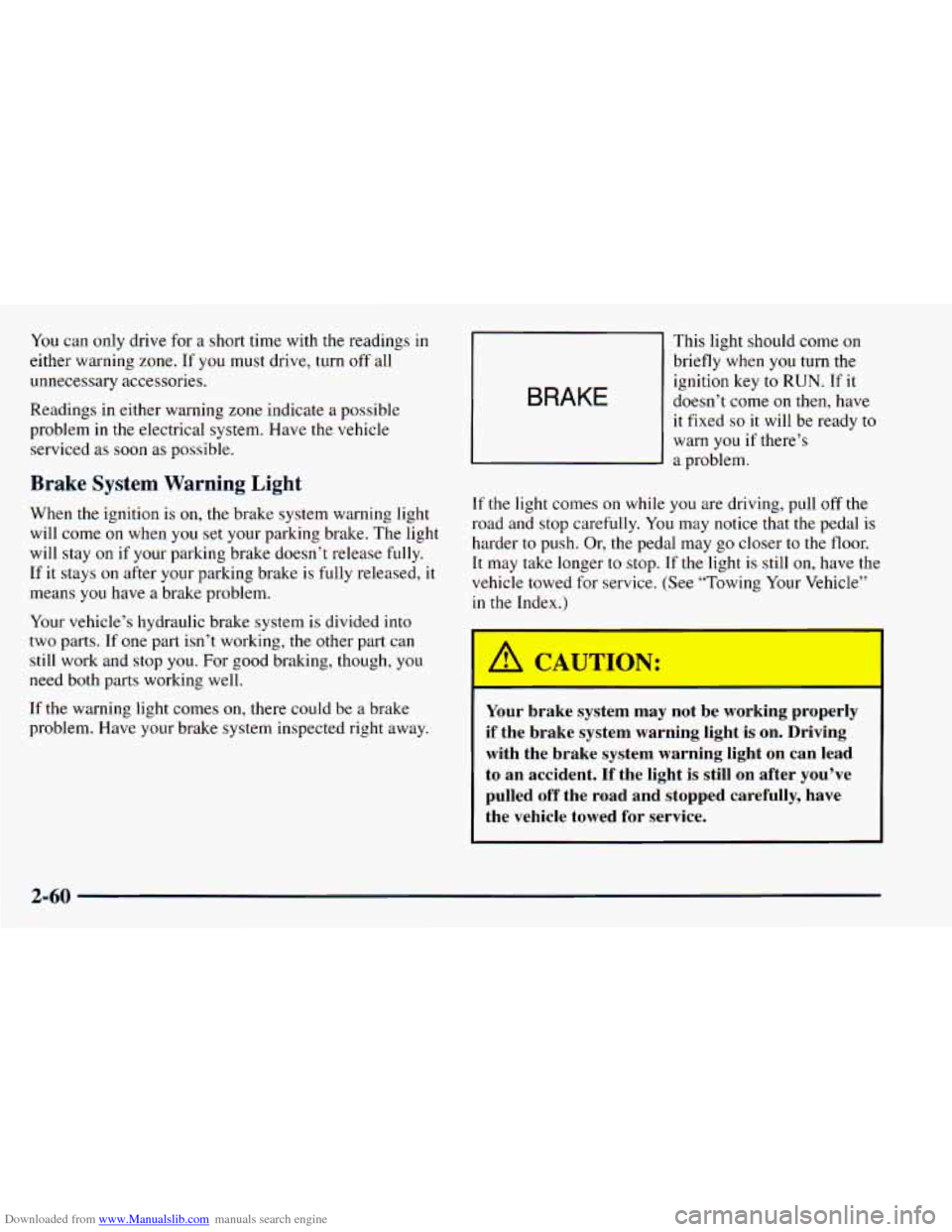 CHEVROLET ASTRO 1998 2.G Owners Manual Downloaded from www.Manualslib.com manuals search engine You can only drive for a short time with the readings in
either warning
zone. If you must drive, turn off all
unnecessary acces CHEVROLET ASTRO 1998 2.G Owners Manual Downloaded from www.Manualslib.com manuals search engine You can only drive for a short time with the readings in
either warning
zone. If you must drive, turn off all
unnecessary acces
