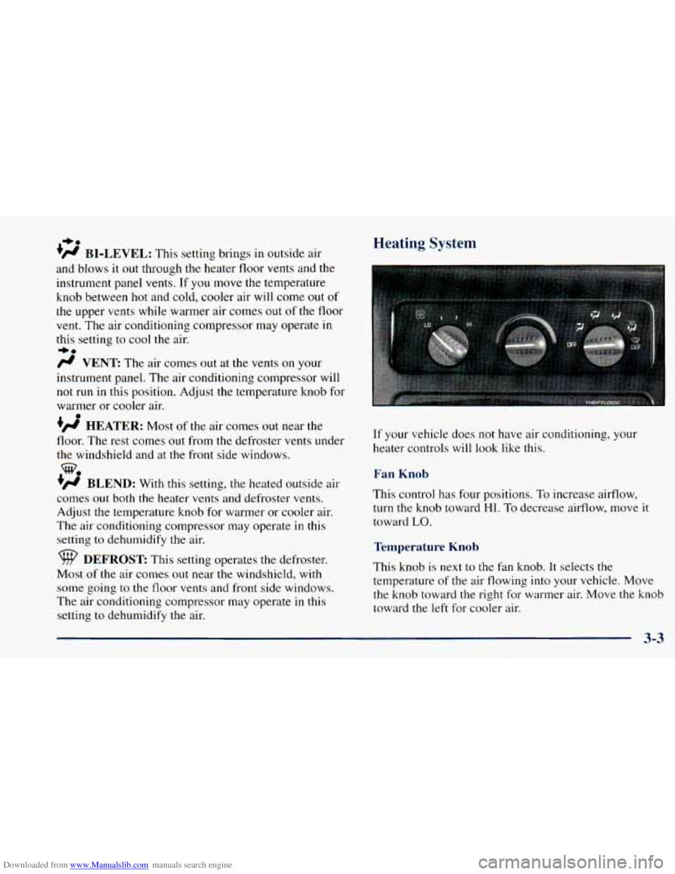 CHEVROLET ASTRO 1998 2.G Owners Manual Downloaded from www.Manualslib.com manuals search engine -bo
+@ BI-LEVEL: This setting brings in outside air
and blows
it out through the heater floor vents and the
instrument panel
vents. CHEVROLET ASTRO 1998 2.G Owners Manual Downloaded from www.Manualslib.com manuals search engine -bo
+@ BI-LEVEL: This setting brings in outside air
and blows
it out through the heater floor vents and the
instrument panel
vents.