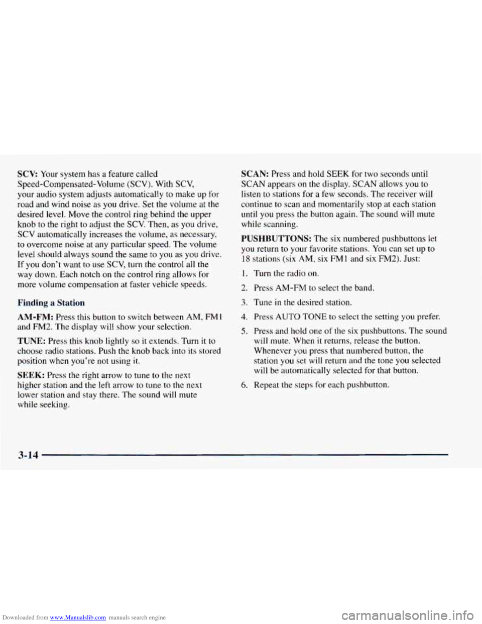 CHEVROLET ASTRO 1998 2.G Owners Manual Downloaded from www.Manualslib.com manuals search engine SCV: Your system has a feature called
Speed-Compensated-Volume (SCV). With SCV,
your audio system adjusts automatically
to make up f CHEVROLET ASTRO 1998 2.G Owners Manual Downloaded from www.Manualslib.com manuals search engine SCV: Your system has a feature called
Speed-Compensated-Volume (SCV). With SCV,
your audio system adjusts automatically
to make up f