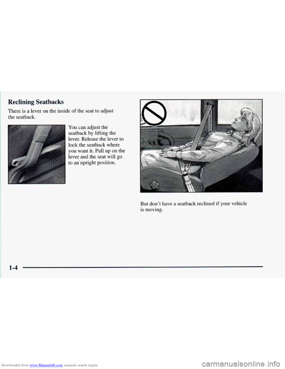 CHEVROLET ASTRO 1998 2.G Owners Manual Downloaded from www.Manualslib.com manuals search engine Reclining  Seatbacks 
There is a lever on the inside of the  seat  to adjust 
the  seatback. 
You can  adjust the 
seatback 
by lifting  the 
l