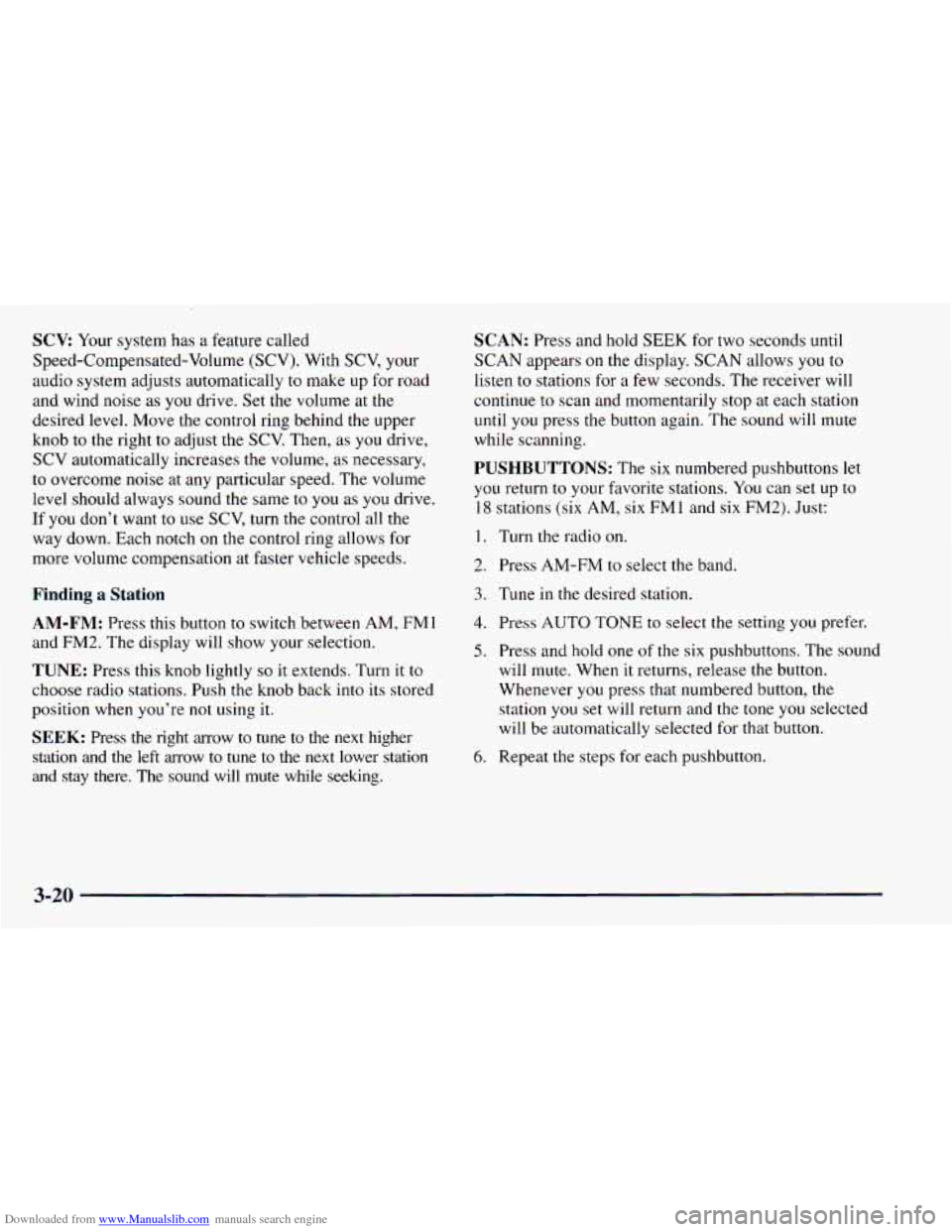 CHEVROLET ASTRO 1998 2.G Owners Manual Downloaded from www.Manualslib.com manuals search engine SCV: Your system has a feature called
Speed-Compensated-Volume (SCV). With SCV, your
audio system adjusts automatically to make up CHEVROLET ASTRO 1998 2.G Owners Manual Downloaded from www.Manualslib.com manuals search engine SCV: Your system has a feature called
Speed-Compensated-Volume (SCV). With SCV, your
audio system adjusts automatically to make up