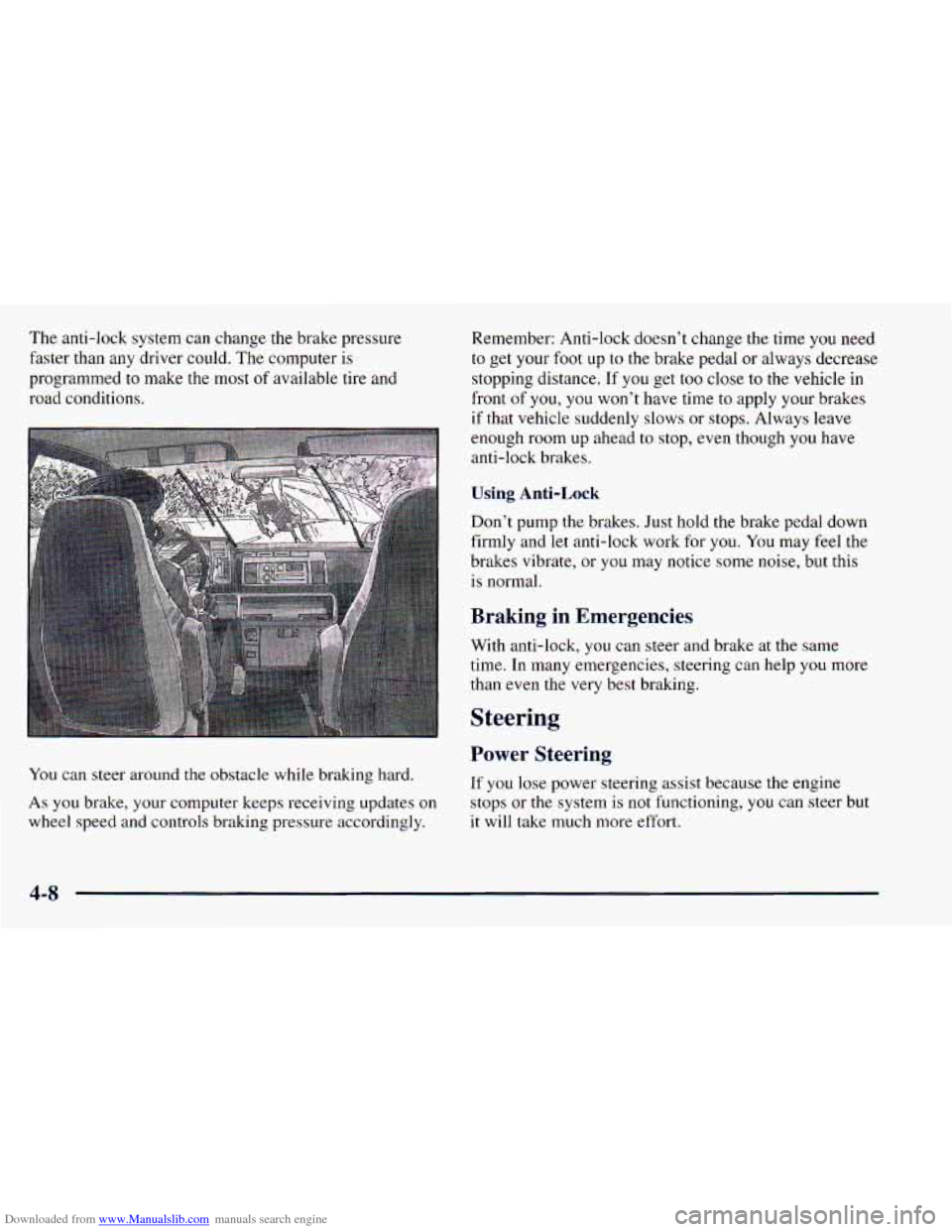 CHEVROLET ASTRO 1998 2.G Owners Manual Downloaded from www.Manualslib.com manuals search engine The anti-lock system can change the brake pressure
faster
than any driver could. The computer is
programmed
to make the most of a CHEVROLET ASTRO 1998 2.G Owners Manual Downloaded from www.Manualslib.com manuals search engine The anti-lock system can change the brake pressure
faster
than any driver could. The computer is
programmed
to make the most of a