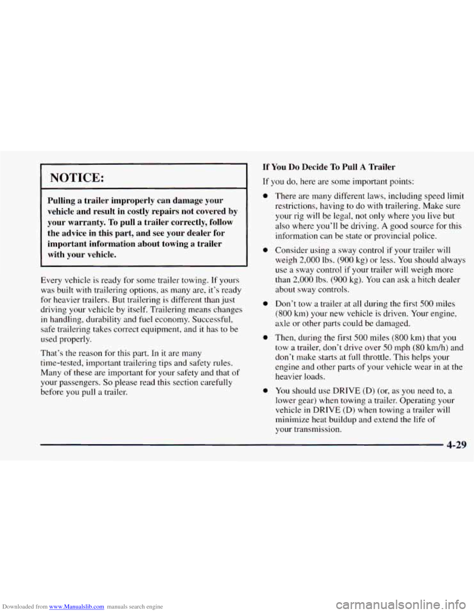CHEVROLET ASTRO 1998 2.G Owners Manual Downloaded from www.Manualslib.com manuals search engine NOTICE:
Pulling a trailer improperly can damage your vehicle and result in costly repairs not covered by
your warranty.
To pu CHEVROLET ASTRO 1998 2.G Owners Manual Downloaded from www.Manualslib.com manuals search engine NOTICE:
Pulling a trailer improperly can damage your vehicle and result in costly repairs not covered by
your warranty.
To pu