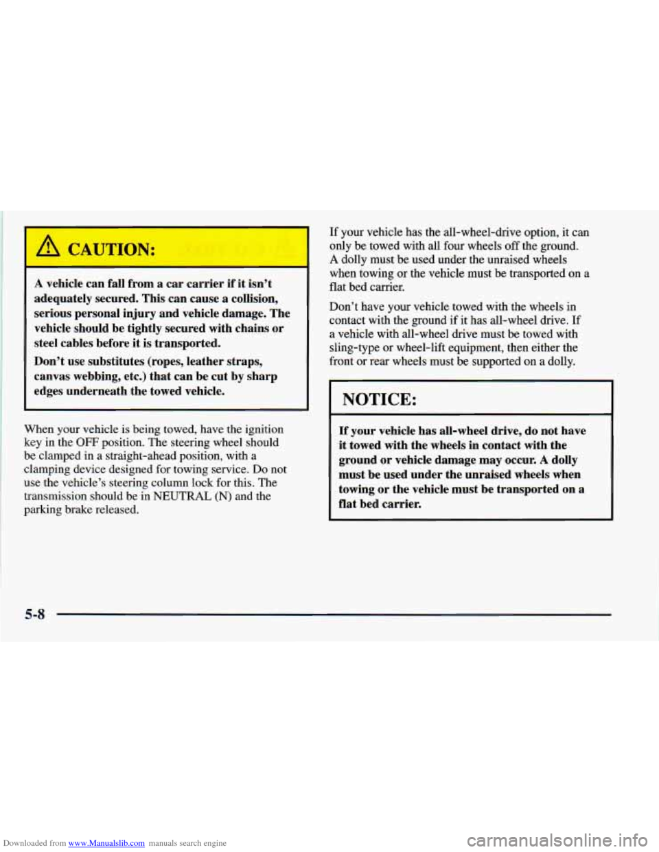 CHEVROLET ASTRO 1998 2.G Owners Manual Downloaded from www.Manualslib.com manuals search engine A CAUTION:
A vehicle can fall from a car carrier if it isn’t
adequately secured. This can cause
a collision,
serious personal in CHEVROLET ASTRO 1998 2.G Owners Manual Downloaded from www.Manualslib.com manuals search engine A CAUTION:
A vehicle can fall from a car carrier if it isn’t
adequately secured. This can cause
a collision,
serious personal in