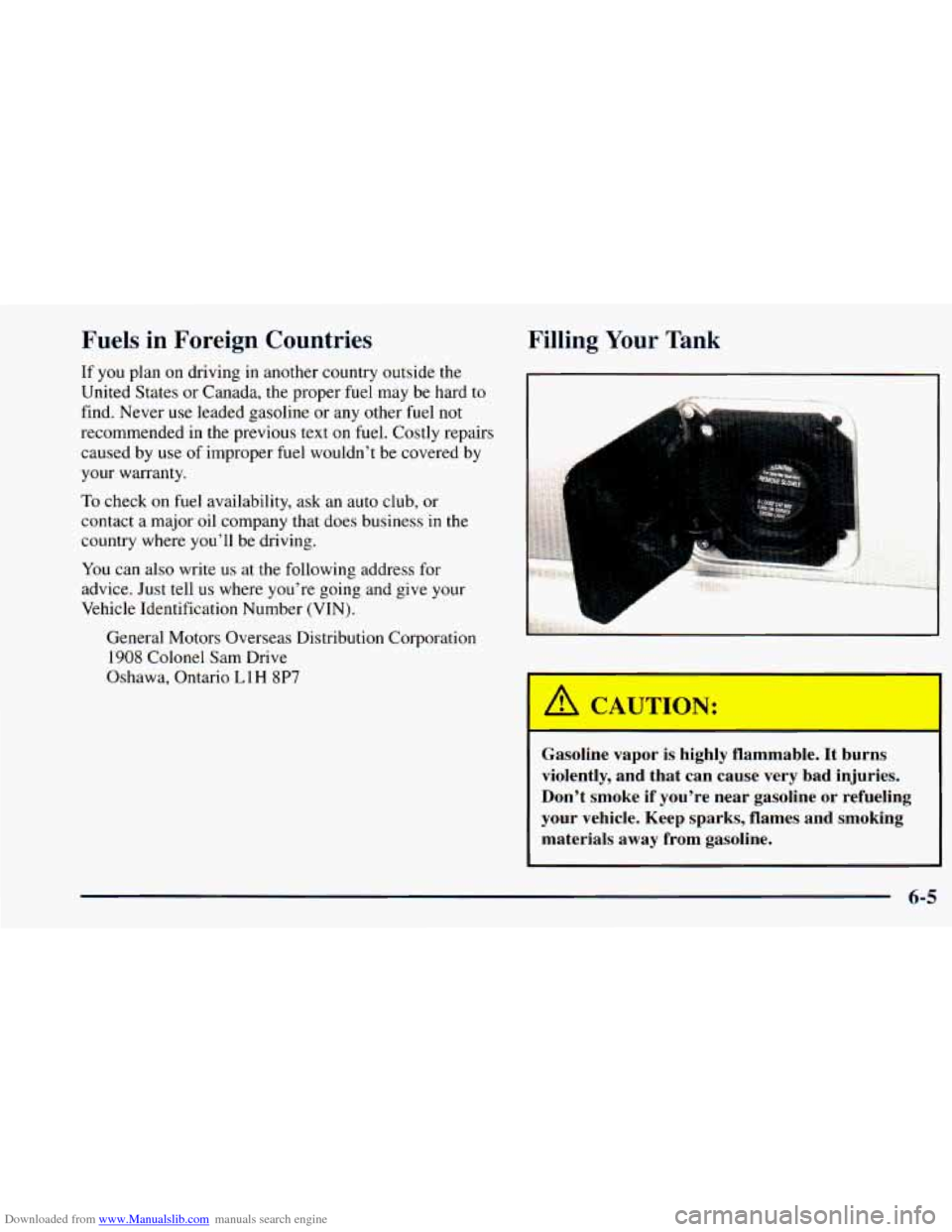 CHEVROLET ASTRO 1998 2.G Owners Manual Downloaded from www.Manualslib.com manuals search engine Fuels in Foreign Countries
If you plan on driving in another country outside the
United States or Canada, the proper fuel may be h CHEVROLET ASTRO 1998 2.G Owners Manual Downloaded from www.Manualslib.com manuals search engine Fuels in Foreign Countries
If you plan on driving in another country outside the
United States or Canada, the proper fuel may be h