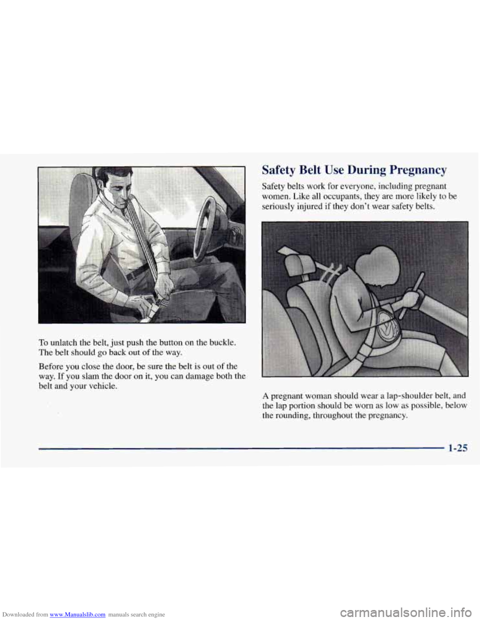 CHEVROLET ASTRO 1998 2.G Owners Manual Downloaded from www.Manualslib.com manuals search engine To unlatch the belt, just push  the button  on the buckle. 
The  belt should 
go back out of the way. 
Before  you close  the door,  be sure  t