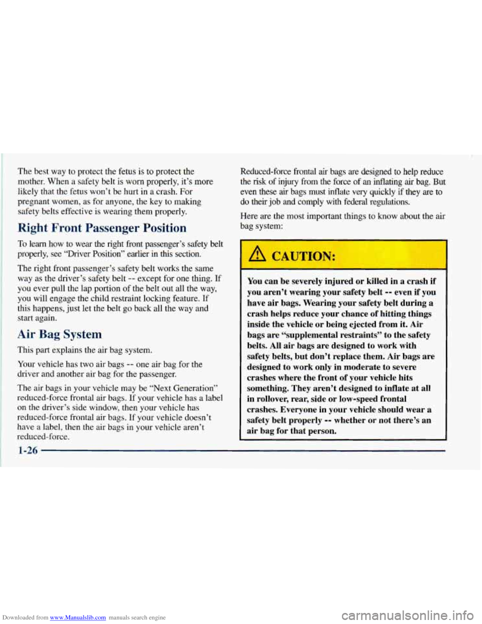 CHEVROLET ASTRO 1998 2.G Owners Manual Downloaded from www.Manualslib.com manuals search engine The best way to protect the fetus is to protect the
mother. When a safety belt is worn properly, it’s more
likely that the fe CHEVROLET ASTRO 1998 2.G Owners Manual Downloaded from www.Manualslib.com manuals search engine The best way to protect the fetus is to protect the
mother. When a safety belt is worn properly, it’s more
likely that the fe