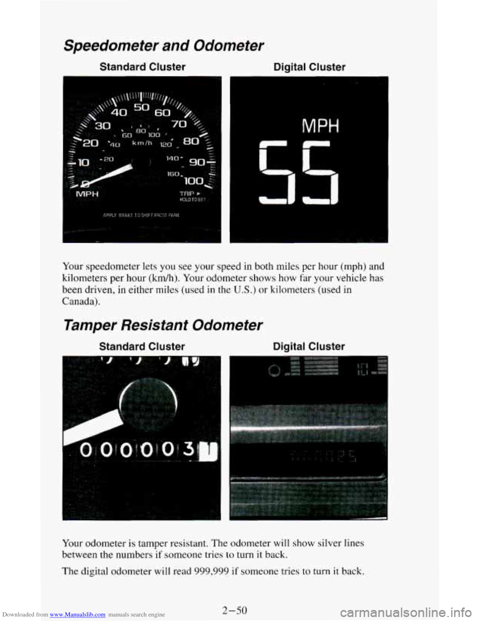 CHEVROLET ASTRO CARGO VAN 1995 2.G Owners Manual Downloaded from www.Manualslib.com manuals search engine Speedometer and Odometer 
Standard  Cluster  Digital  Cluster 
Your speedometer lets  you see your speed in both  miles per hour (mph) and 
kil