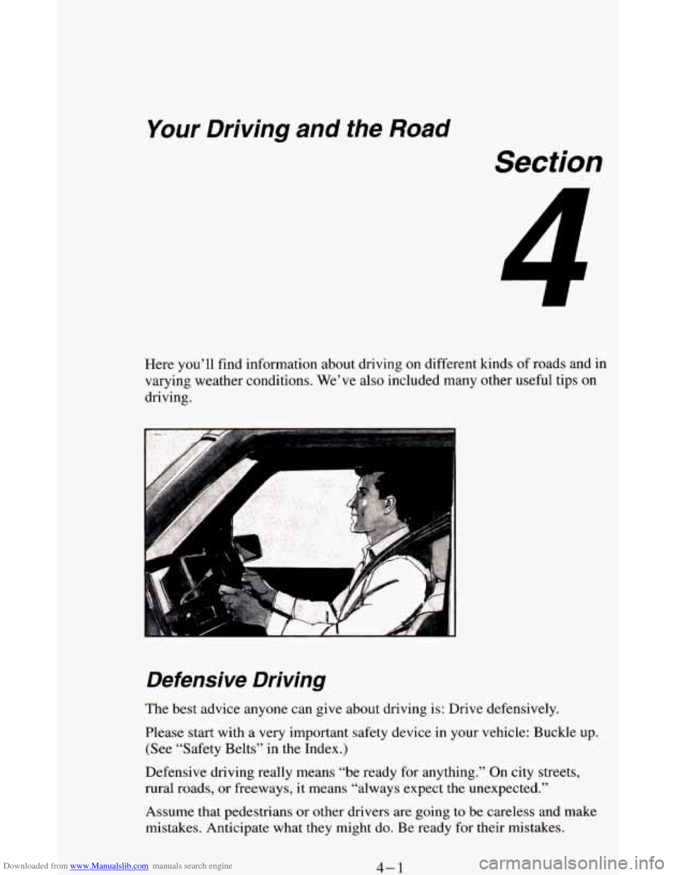 CHEVROLET ASTRO CARGO VAN 1995 2.G Owners Manual Downloaded from www.Manualslib.com manuals search engine Your Driving  and the Road 
Section 
Here  you’ll  find  information  about  driving on different  kinds  of roads and in 
varying  weather  