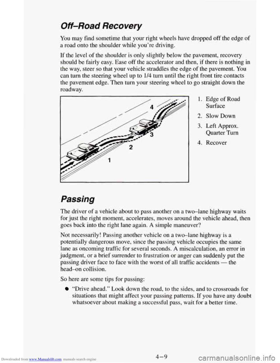 CHEVROLET ASTRO CARGO VAN 1995 2.G Owners Manual Downloaded from www.Manualslib.com manuals search engine Off-Road Recovery 
You may  find sometime  that your right wheels have dropped off the edge  of 
a road  onto  the  shoulder  while  you’re  
