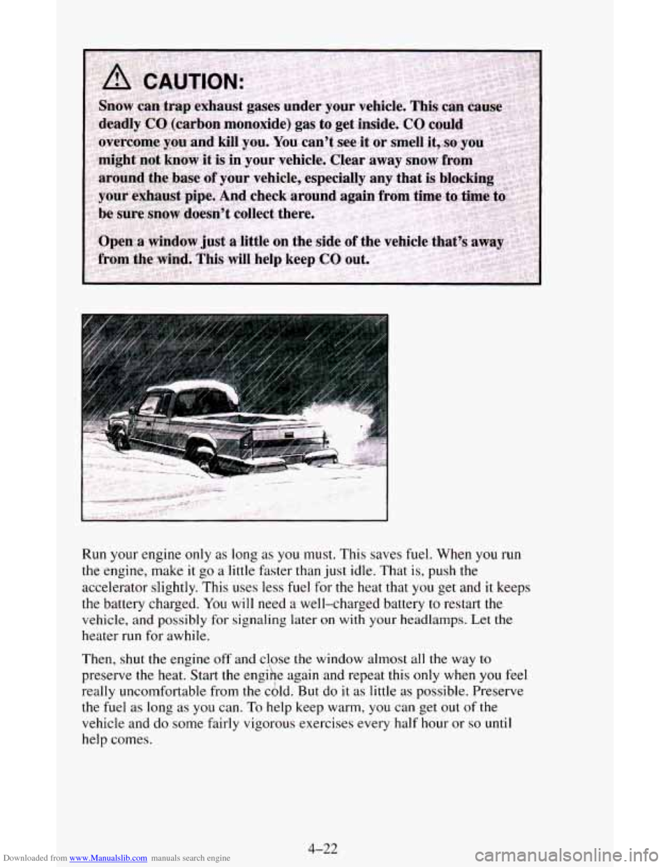 CHEVROLET ASTRO CARGO VAN 1995 2.G Owners Manual Downloaded from www.Manualslib.com manuals search engine Run your engine only as long as you  must.  This saves fuel.  When  you  run 
the engine, make it go  a little  faster  than just idle.  That  