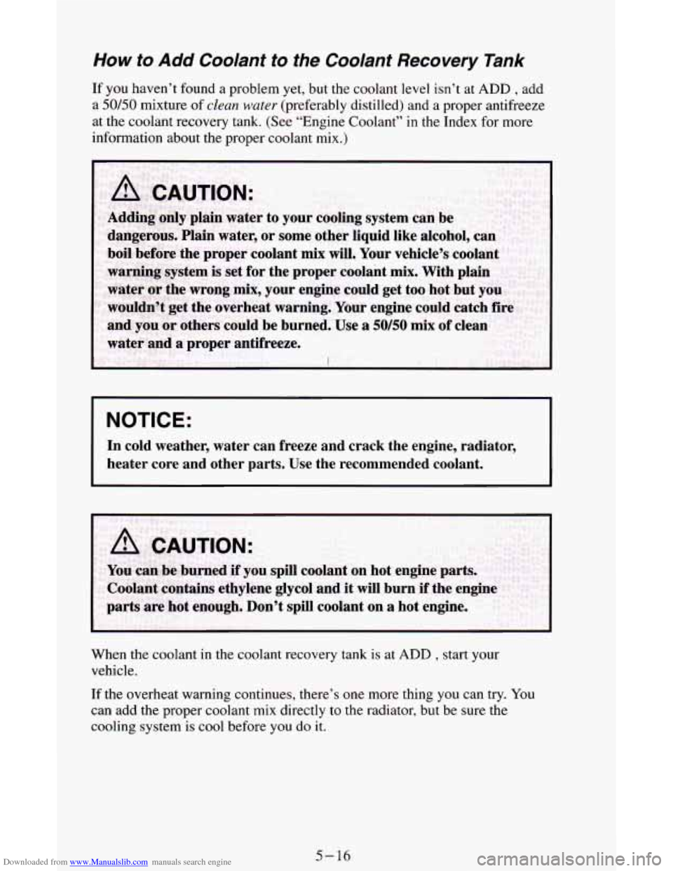 CHEVROLET ASTRO CARGO VAN 1995 2.G Owners Manual Downloaded from www.Manualslib.com manuals search engine How to Add Coolant to the  Coolant Recovery Tank 
If you haven’t found a problem yet, but  the coolant  level isn’t at ADD , add 
a 
50/50 