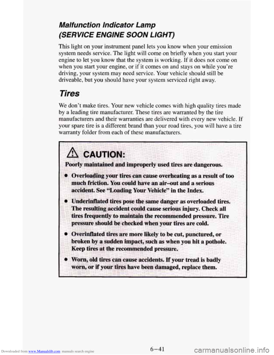 CHEVROLET ASTRO CARGO VAN 1995 2.G Owners Manual Downloaded from www.Manualslib.com manuals search engine Malfunction  lndicator  Lamp 
(SERVICE ENGINE SOON LIGHT) 
This  light on your  instrument  panel lets you  know  when your emission 
system  n