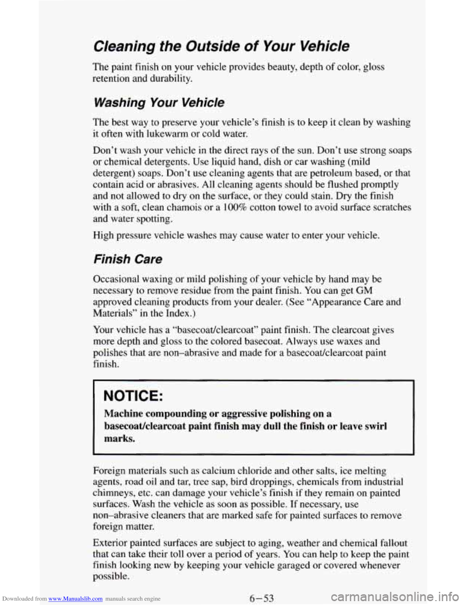CHEVROLET ASTRO CARGO VAN 1995 2.G Owners Manual Downloaded from www.Manualslib.com manuals search engine Cleaning  the  Outside of Your Vehicle 
The paint finish on your vehicle  provides beauty, depth of color,  gloss 
retention  and  durability. 