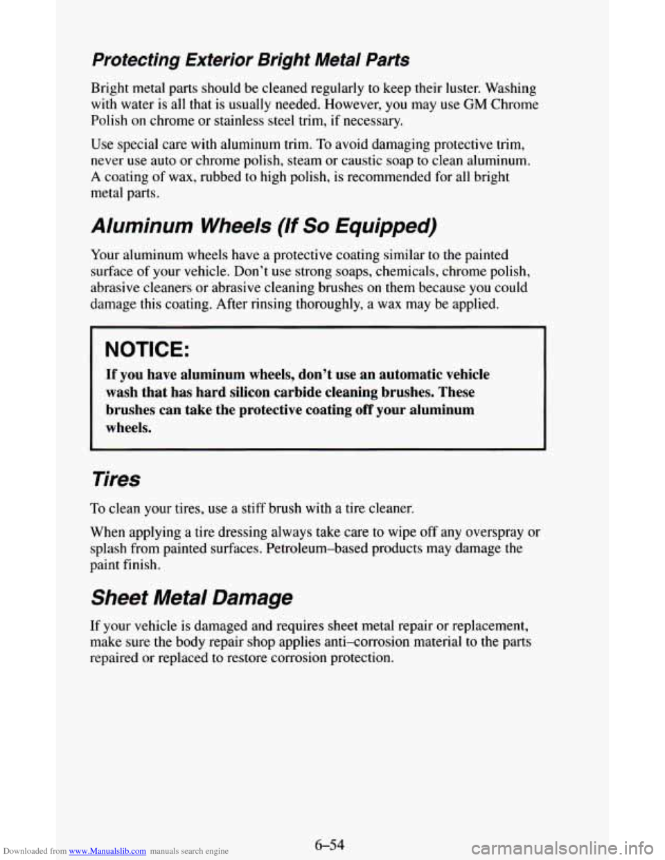 CHEVROLET ASTRO CARGO VAN 1995 2.G Owners Manual Downloaded from www.Manualslib.com manuals search engine Protecting  Exterior  Bright  Metal Parts 
Bright metal parts should  be cleaned regularly  to keep  their luster. Washing 
with water  is all 