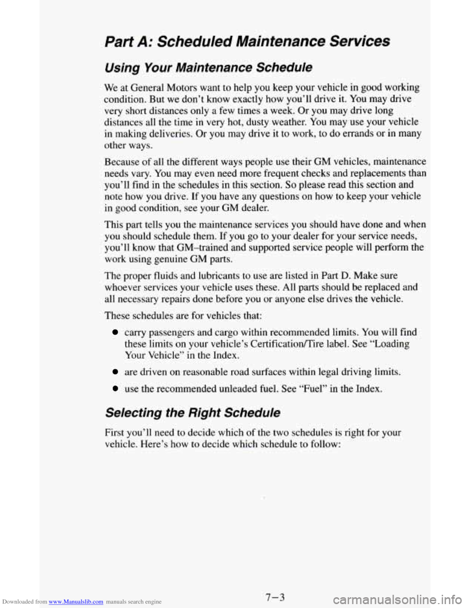 CHEVROLET ASTRO CARGO VAN 1995 2.G Owners Manual Downloaded from www.Manualslib.com manuals search engine Part A: Scheduled  Maintenance  Services 
Using Your Maintenance  Schedule 
We at  General  Motors  want  to help  you keep your vehicle  in go