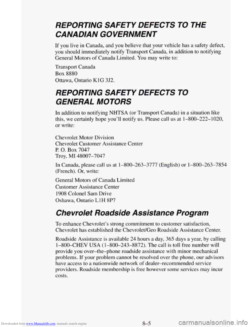 CHEVROLET ASTRO CARGO VAN 1995 2.G Owners Manual Downloaded from www.Manualslib.com manuals search engine REPORTING  SAFETY  DEFECTS  TO  THE CANADIAN  GOVERNMENT 
If  you live in Canada,  and you believe that your  vehicle has a safety defect, 
you