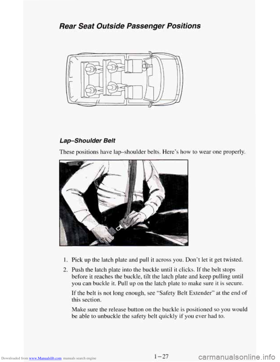 CHEVROLET ASTRO CARGO VAN 1995 2.G Owners Manual Downloaded from www.Manualslib.com manuals search engine Rear  Seat  Outside  Passenger  Positions 
Lap-Shoulder  Belt 
These positions have  lap-shoulder  belts. Here’s how to wear one properly. 
1