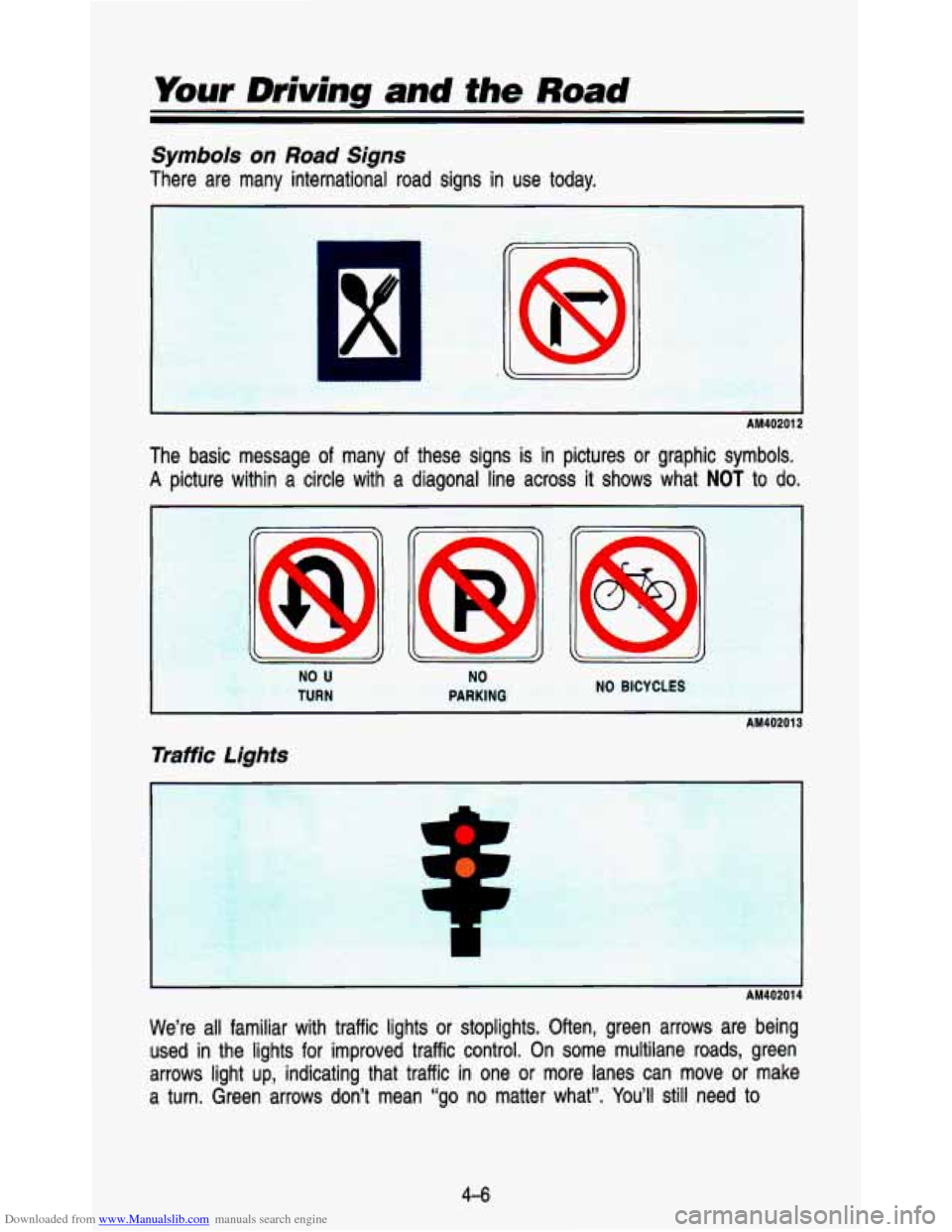 CHEVROLET ASTRO PASSENGER 1993 1.G Owners Manual Downloaded from www.Manualslib.com manuals search engine Your Driving and the Road 
Symbols on Road Signs 
There  are  many  international  road  signs in use  today. 
AM40201 2 
The  basic  message  
