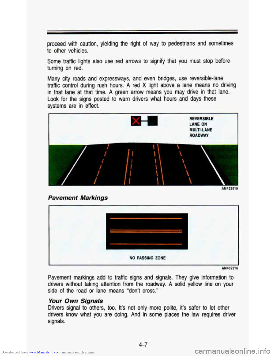 CHEVROLET ASTRO PASSENGER 1993 1.G Owners Manual Downloaded from www.Manualslib.com manuals search engine proceed  with  caution,  yielding  the  right of way to pedestrians  and  sometimes 
to  other  vehicles. 
Some  traffic  lights  also  use  re
