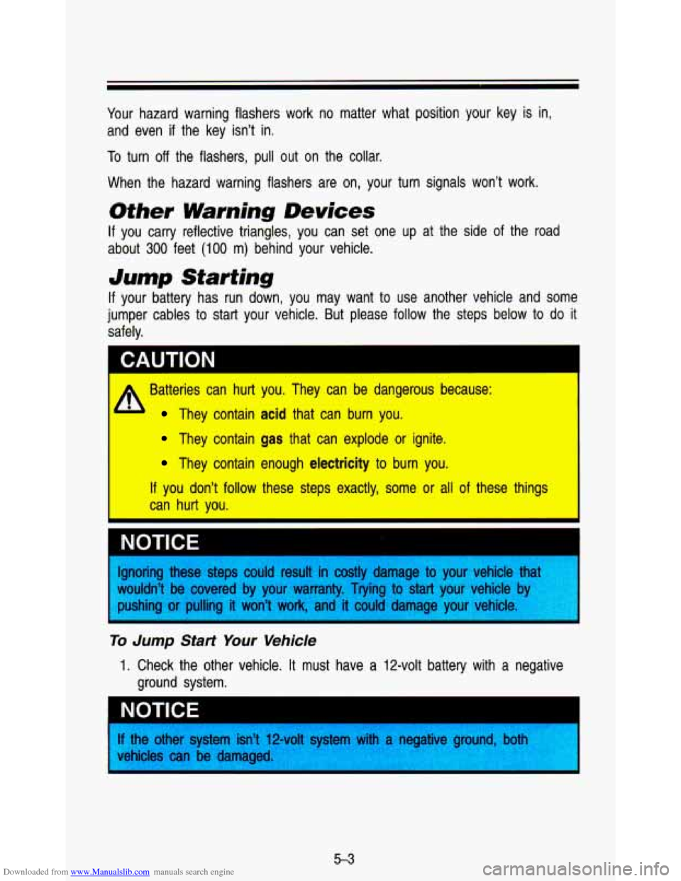 CHEVROLET ASTRO PASSENGER 1993 1.G Owners Manual Downloaded from www.Manualslib.com manuals search engine Your hazard warning flashers work no matter what position your key \
is in,
and even
if the key isn’t in.
To turn off the CHEVROLET ASTRO PASSENGER 1993 1.G Owners Manual Downloaded from www.Manualslib.com manuals search engine Your hazard warning flashers work no matter what position your key \
is in,
and even
if the key isn’t in.
To turn off the