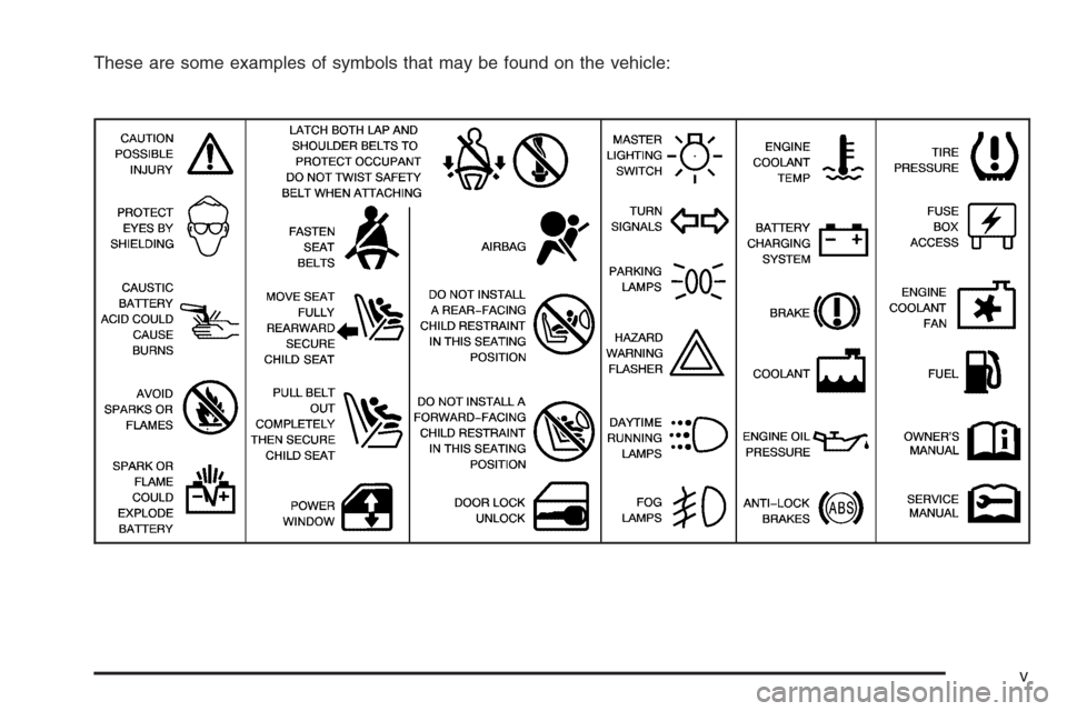 CHEVROLET AVALANCHE 2006 1.G Owners Manual These are some examples of symbols that may be found on the vehicle:
v 