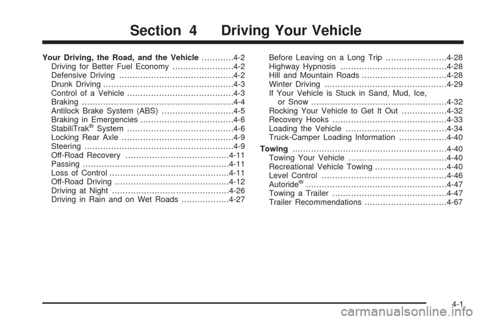 CHEVROLET AVALANCHE 2009 2.G Owners Manual Your Driving, the Road, and the Vehicle............4-2
Driving for Better Fuel Economy.......................4-2
Defensive Driving...........................................4-2
Drunk Driving..........