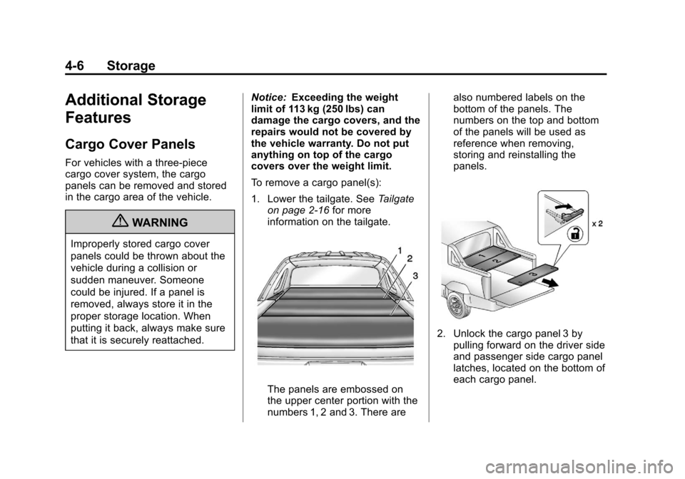 CHEVROLET AVALANCHE 2012 2.G Owners Manual Black plate (6,1)Chevrolet Avalanche Owner Manual - 2012
4-6 Storage
Additional Storage
Features
Cargo Cover Panels
For vehicles with a three-piece
cargo cover system, the cargo
panels can be removed 