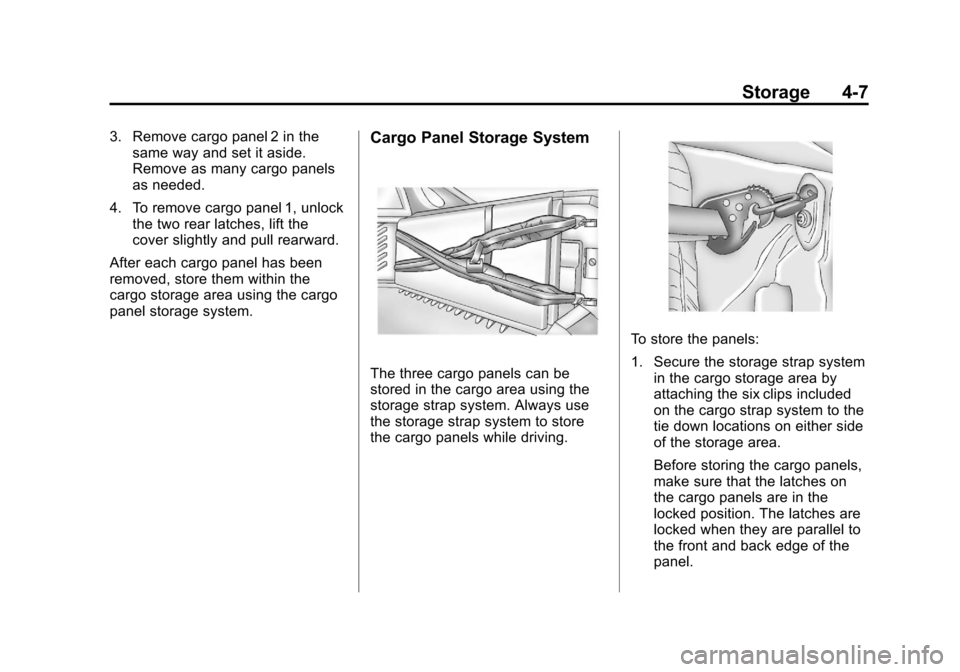 CHEVROLET AVALANCHE 2012 2.G Owners Manual Black plate (7,1)Chevrolet Avalanche Owner Manual - 2012
Storage 4-7
3. Remove cargo panel 2 in thesame way and set it aside.
Remove as many cargo panels
as needed.
4. To remove cargo panel 1, unlock 