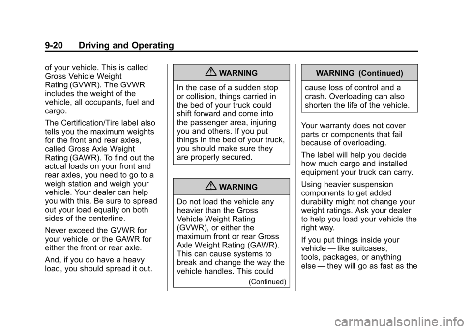 CHEVROLET AVALANCHE 2012 2.G Owners Manual Black plate (20,1)Chevrolet Avalanche Owner Manual - 2012
9-20 Driving and Operating
of your vehicle. This is called
Gross Vehicle Weight
Rating (GVWR). The GVWR
includes the weight of the
vehicle, al