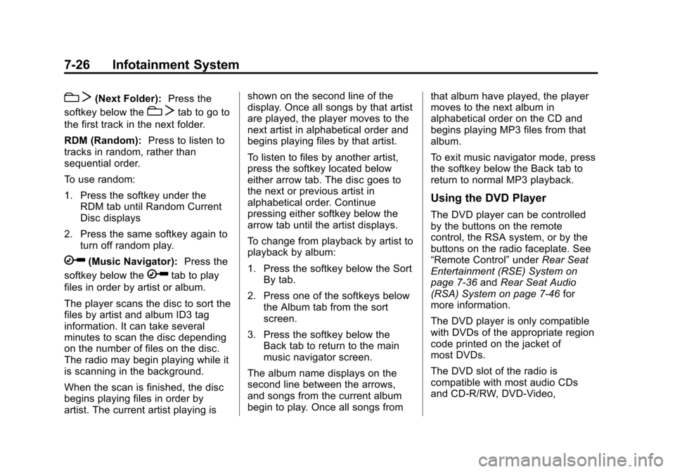 CHEVROLET AVALANCHE 2013 2.G Owners Manual Black plate (26,1)Chevrolet Avalanche Owner Manual - 2013 - CRC - 8/27/12
7-26 Infotainment System
cT(Next Folder): Press the
softkey below the
c Ttab to go to
the first track in the next folder.
RDM 