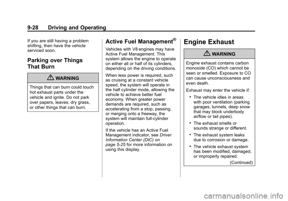 CHEVROLET AVALANCHE 2013 2.G Owners Manual Black plate (28,1)Chevrolet Avalanche Owner Manual - 2013 - CRC - 8/27/12
9-28 Driving and Operating
If you are still having a problem
shifting, then have the vehicle
serviced soon.
Parking over Thing