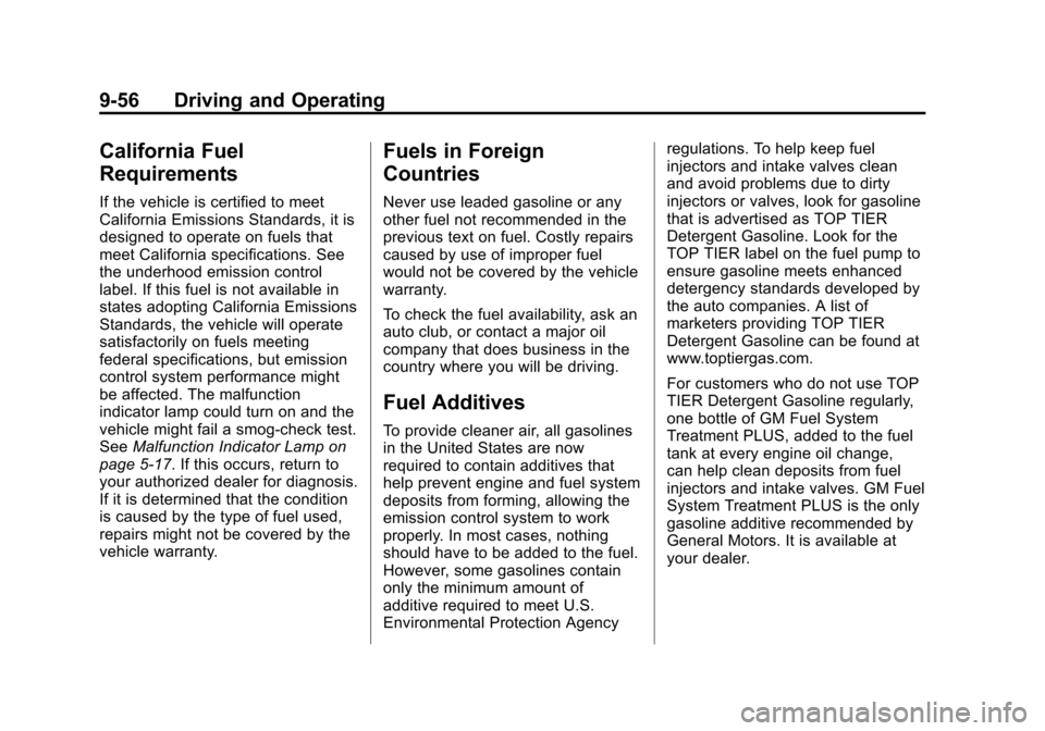 CHEVROLET AVALANCHE 2013 2.G Owners Manual Black plate (56,1)Chevrolet Avalanche Owner Manual - 2013 - CRC - 8/27/12
9-56 Driving and Operating
California Fuel
Requirements
If the vehicle is certified to meet
California Emissions Standards, it