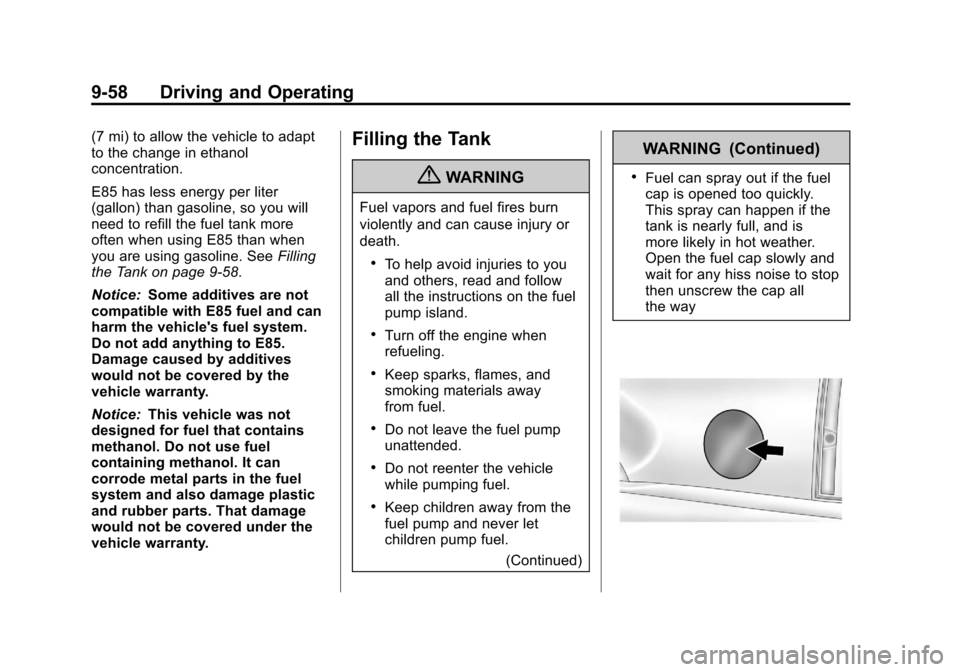 CHEVROLET AVALANCHE 2013 2.G Owners Manual Black plate (58,1)Chevrolet Avalanche Owner Manual - 2013 - CRC - 8/27/12
9-58 Driving and Operating
(7 mi) to allow the vehicle to adapt
to the change in ethanol
concentration.
E85 has less energy pe