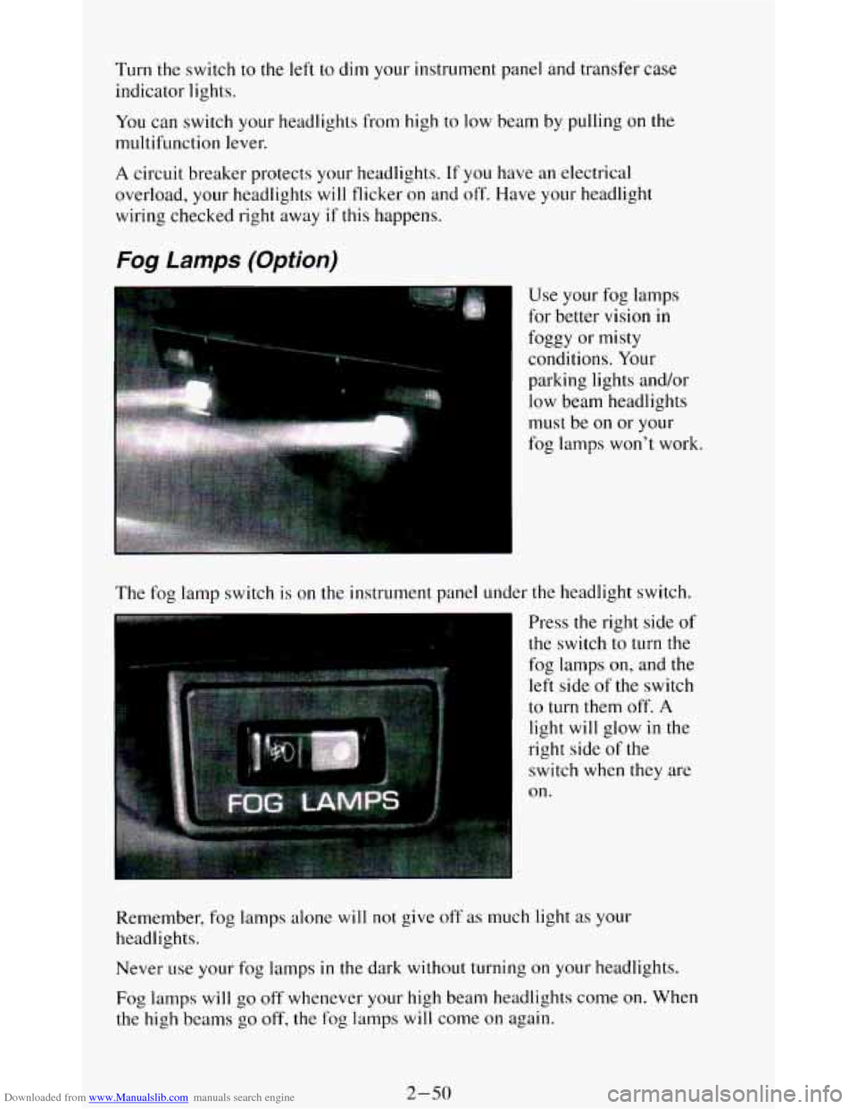 CHEVROLET BLAZER 1994 2.G Owners Manual Downloaded from www.Manualslib.com manuals search engine Turn  the  switch to the left to dim your  instrument  panel  and  transfer case 
indicator  lights. 
You can switch  your headlights  from  hi