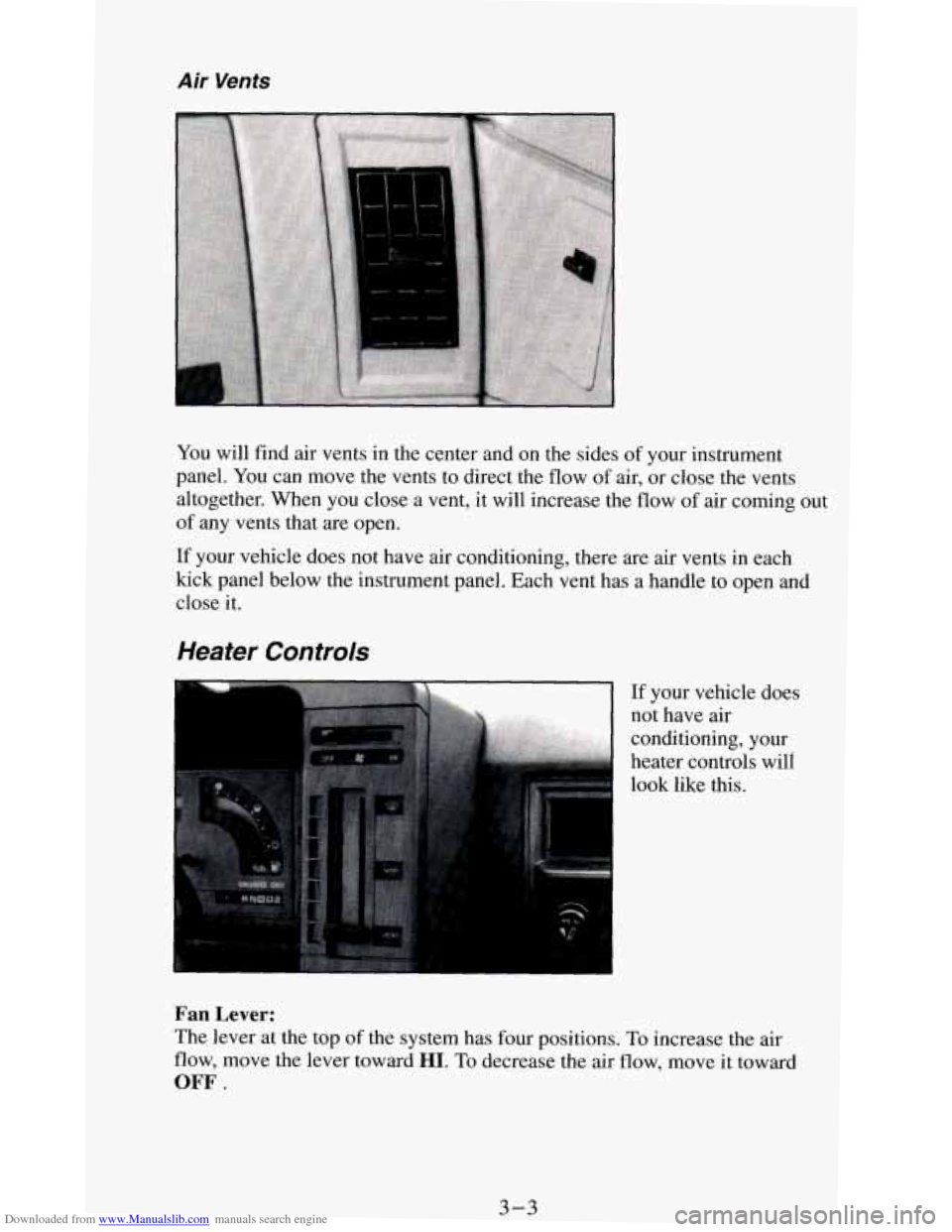 CHEVROLET BLAZER 1994 2.G Owners Manual Downloaded from www.Manualslib.com manuals search engine Air Vents 
You will find  air vents  in the center and  on the sides  of your instrument 
panel. 
You can move the vents to direct the flow of 