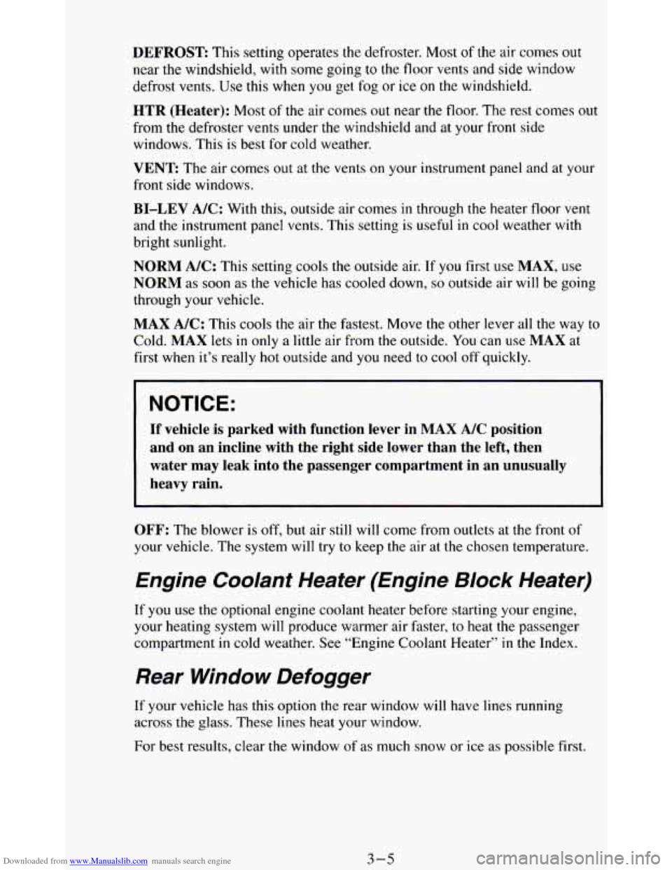 CHEVROLET BLAZER 1994 2.G Owners Manual Downloaded from www.Manualslib.com manuals search engine DEFROST This setting  operates  the defroster.  Most of the air comes  out 
near 
the windshield, with some  going to the floor  vents  and  si