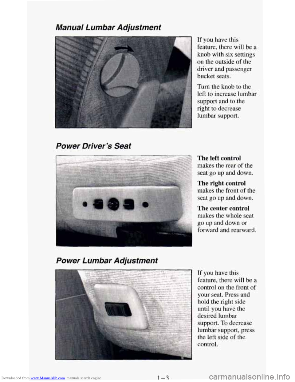 CHEVROLET BLAZER 1994 2.G Owners Manual Downloaded from www.Manualslib.com manuals search engine Manual  Lumbar  Adjustment Power  Drivers  Seat 
..,;: If you have  this 
feature, there  will be a 
knob  with six settings 
on  the  outside