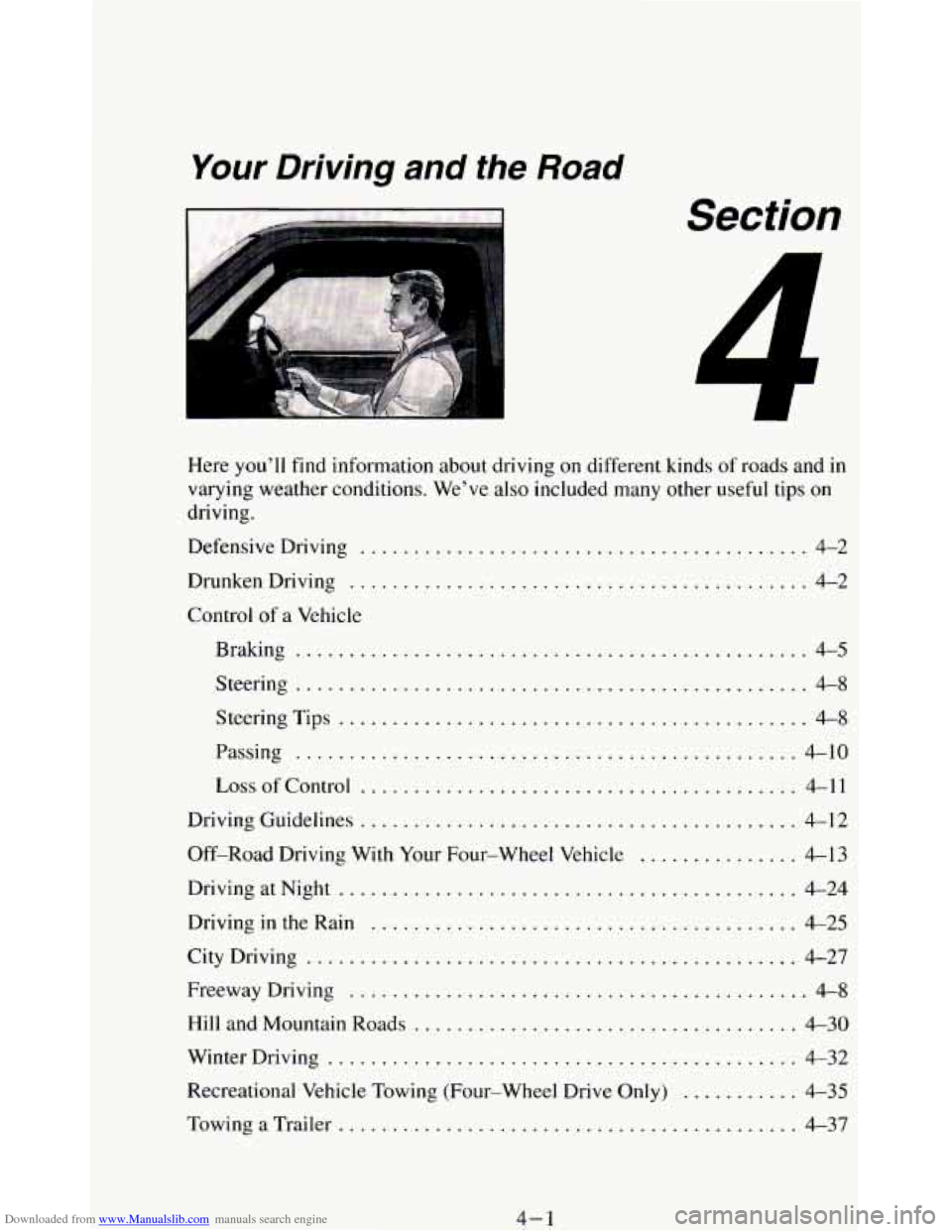 CHEVROLET BLAZER 1994 2.G Owners Manual Downloaded from www.Manualslib.com manuals search engine Your Driving and the Road 
Section 
Here youll find information about  driving on different kinds  of roads  and in 
varying weather condition
