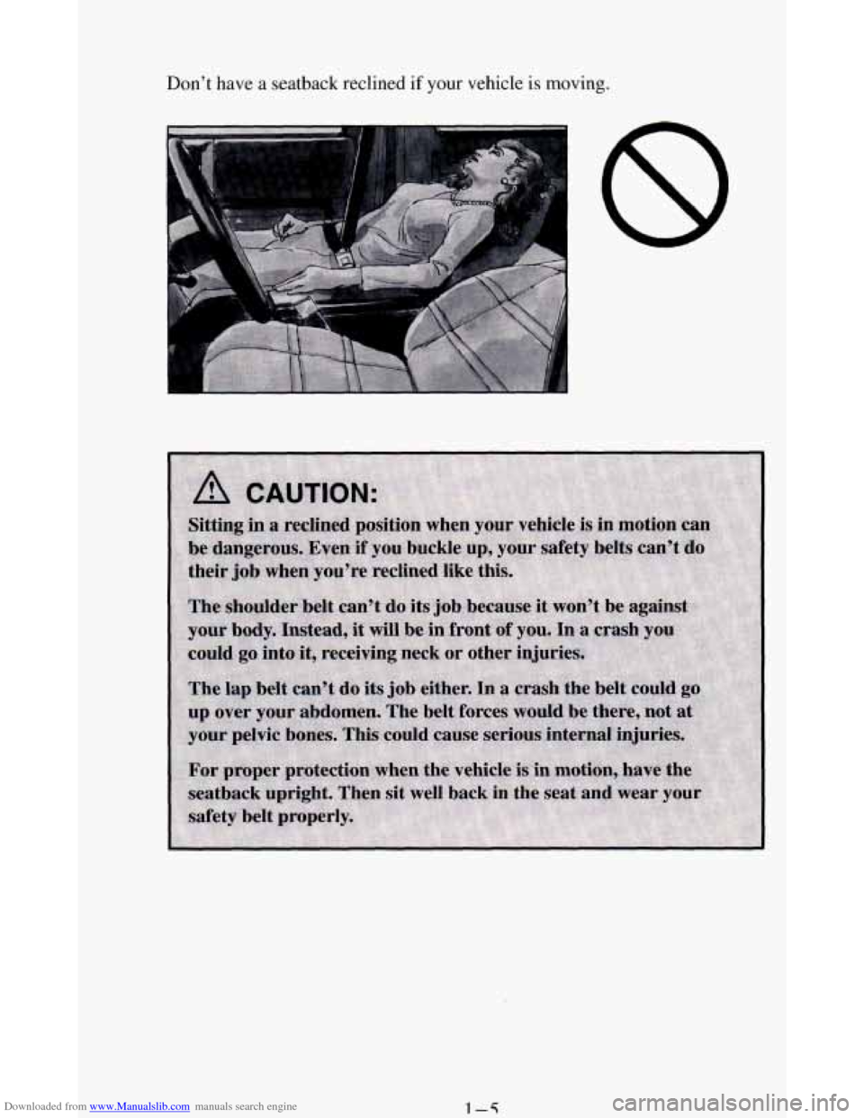CHEVROLET BLAZER 1994 2.G Owners Manual Downloaded from www.Manualslib.com manuals search engine Don’t have  a seatback reclined  if your vehicle is moving. 
1-5   